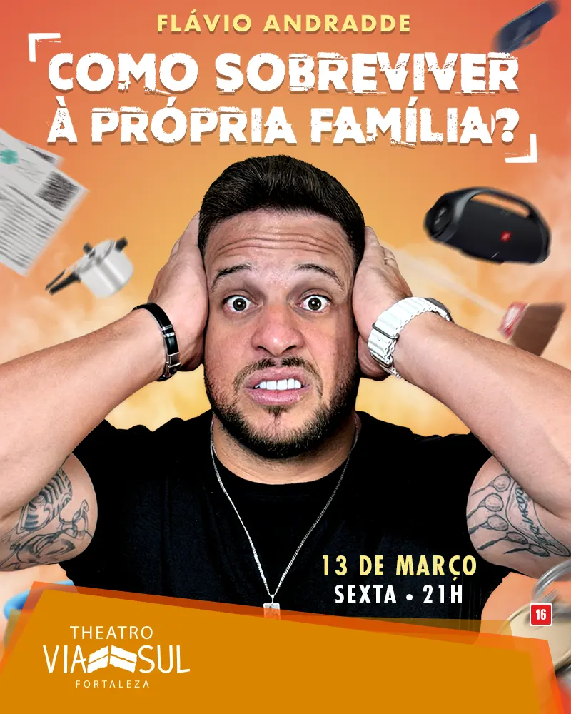 Flávio Andradde em Fortaleza/CE | Como Sobreviver à Própria